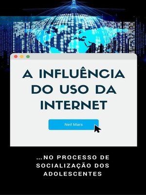 cover image of A Influência do Uso da Internet